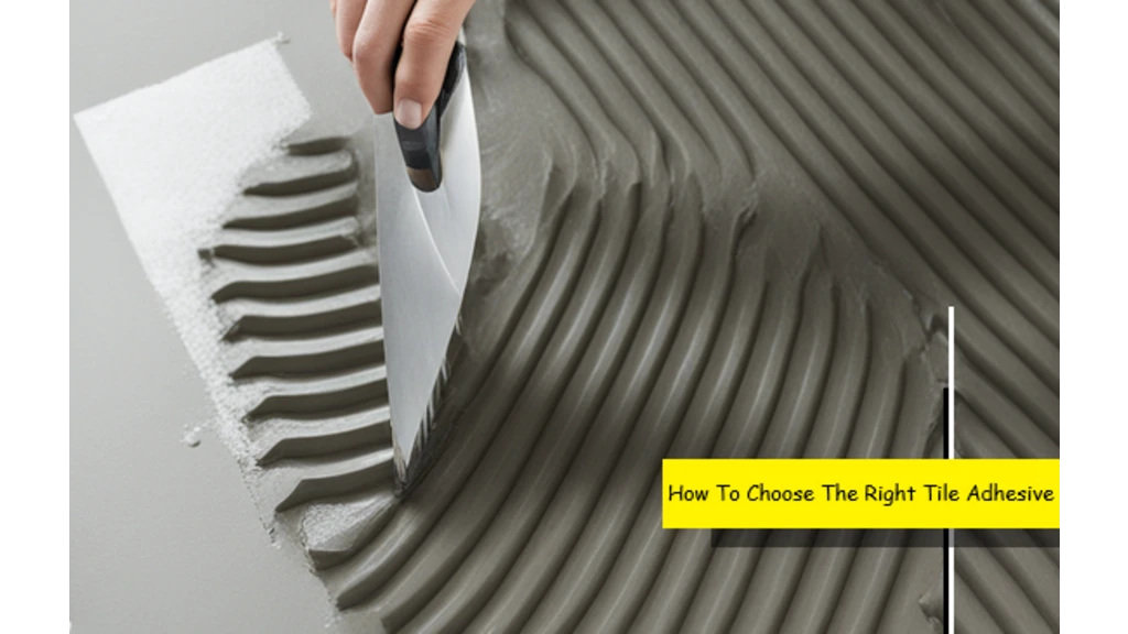How to choose the right tile adhesive