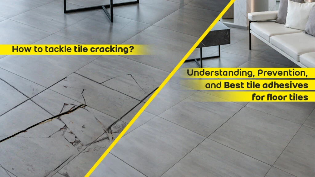 How to tackle tile cracking? Understanding, Prevention, and Solutions